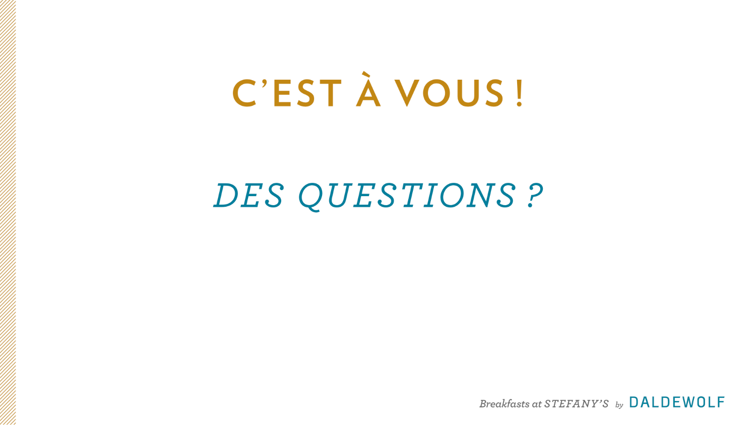 Breakfast at Stefany's - DALDEWOLF - Raphaël GEVER - La PRJ - questions - 20221203 - Hugues de CASTILLO
